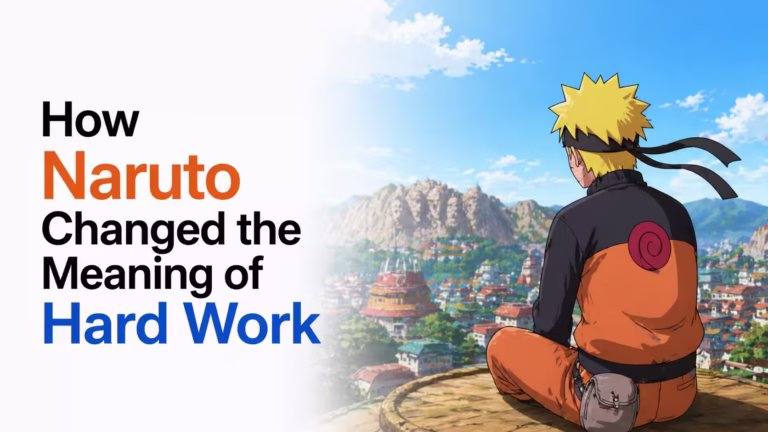How Naruto Changed the Meaning of Hard Work